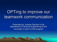 OPTing to improve our teamwork communication