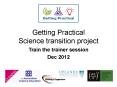 Getting Practical Science transition project PowerPoint PPT Presentation
