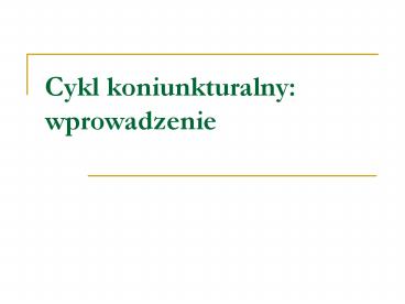 Cykl koniunkturalny: wprowadzenie