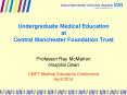 Undergraduate Medical Education at Central Manchester Foundation Trust PowerPoint PPT Presentation