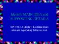 Identify MAIN IDEA and SUPPORTING DETAILS PowerPoint PPT Presentation