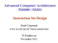 Advanced Computer Architecture 5MD00 / 5Z033 Instruction Set Design PowerPoint PPT Presentation