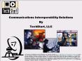 Communications Interoperability Solutions By TechStart, LLC PowerPoint PPT Presentation