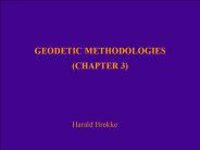 GEODETIC METHODOLOGIES (CHAPTER 3)