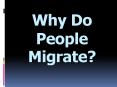Why Do People Migrate? PowerPoint PPT Presentation