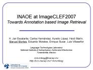 INAOE at ImageCLEF2007 Towards Annotation based Image Retrieval