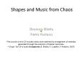 Shapes and Music from Chaos PowerPoint PPT Presentation