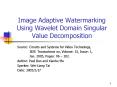 Image Adaptive Watermarking Using Wavelet Domain Singular Value Decomposition PowerPoint PPT Presentation