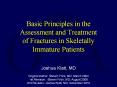 Basic Principles in the Assessment and Treatment of Fractures in Skeletally Immature Patients PowerPoint PPT Presentation