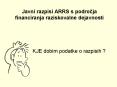 Javni razpisi ARRS s podrocja financiranja raziskovalne dejavnosti PowerPoint PPT Presentation