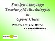 Foreign Language Teaching Methodologies in Upper Class