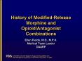 History of Modified-Release Morphine and Opioid/Antagonist Combinations PowerPoint PPT Presentation