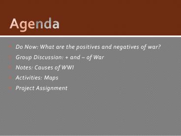 Do Now: What are the positives and negatives of war?