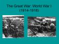 The Great War: World War I (1914-1918) PowerPoint PPT Presentation