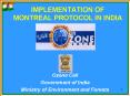 IMPLEMENTATION OF MONTREAL PROTOCOL IN INDIA PowerPoint PPT Presentation