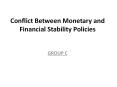 Conflict Between Monetary and Financial Stability Policies PowerPoint PPT Presentation
