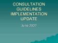 CONSULTATION GUIDELINES IMPLEMENTATION UPDATE PowerPoint PPT Presentation