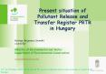 Present situation of Pollutant Release and Transfer Register PRTR in Hungary PowerPoint PPT Presentation