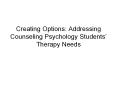 Creating Options: Addressing Counseling Psychology Students PowerPoint PPT Presentation