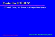 Center for ETHICS*