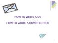 HOW TO WRITE A CV HOW TO WRITE A COVER LETTER PowerPoint PPT Presentation