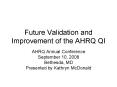 Future Validation and Improvement of the AHRQ QI PowerPoint PPT Presentation