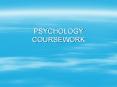 PSYCHOLOGY COURSEWORK PowerPoint PPT Presentation
