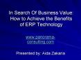 In Search Of Business Value: How to Achieve the Benefits of ERP Technology PowerPoint PPT Presentation