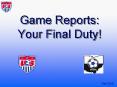 Game Reports - The Final Duty! PowerPoint PPT Presentation