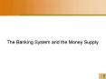 The Banking System and the Money Supply PowerPoint PPT Presentation