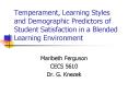 Temperament, Learning Styles and Demographic Predictors of Student Satisfaction in a Blended Learning Environment PowerPoint PPT Presentation