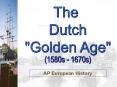 The Dutch GOlden Age PowerPoint PPT Presentation