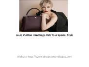 Louis Vuitton Handbags-Pick Your Special Style