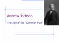 Andrew Jackson PowerPoint PPT Presentation