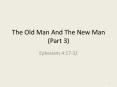 The Old Man And The New Man (Part 3) PowerPoint PPT Presentation