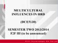 MULTICULTURAL INFLUENCES IN HRD (DCE5130)  SEMESTER TWO 2013/2014 F2F III (to be announced) PowerPoint PPT Presentation