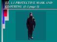 LT. 1.1 PROTECTIVE MASK AND CLOTHING (1-1 page 1) PowerPoint PPT Presentation