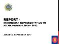 REPORT - INDONESIAN REPRESENTATIVE TO AICHR PERIODE 2009 - 2012 PowerPoint PPT Presentation