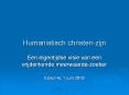 Humanistisch christen-zijn PowerPoint PPT Presentation