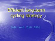 Efficient long-term cycling strategy
