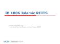 IB 1006 Islamic REITS PowerPoint PPT Presentation