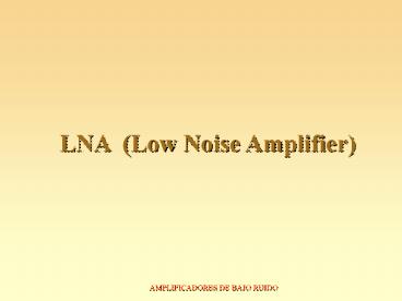 LNA (Low Noise Amplifier)