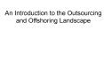 An Introduction to the Outsourcing and Offshoring Landscape PowerPoint PPT Presentation