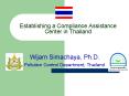 Establishing a Compliance Assistance Center in Thailand PowerPoint PPT Presentation