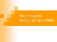 The Industrial Revolution and Britain PowerPoint PPT Presentation