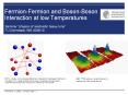 Fermion-Fermion and Boson-Boson Interaction at low Temperatures PowerPoint PPT Presentation