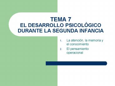 TEMA 7 EL DESARROLLO PSICOL
