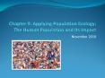 Chapter 9: Applying Population Ecology: The Human Population and Its Impact PowerPoint PPT Presentation