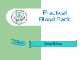 Practical Blood Bank PowerPoint PPT Presentation