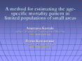 A method for estimating the age-specific mortality pattern in limited populations of small areas PowerPoint PPT Presentation